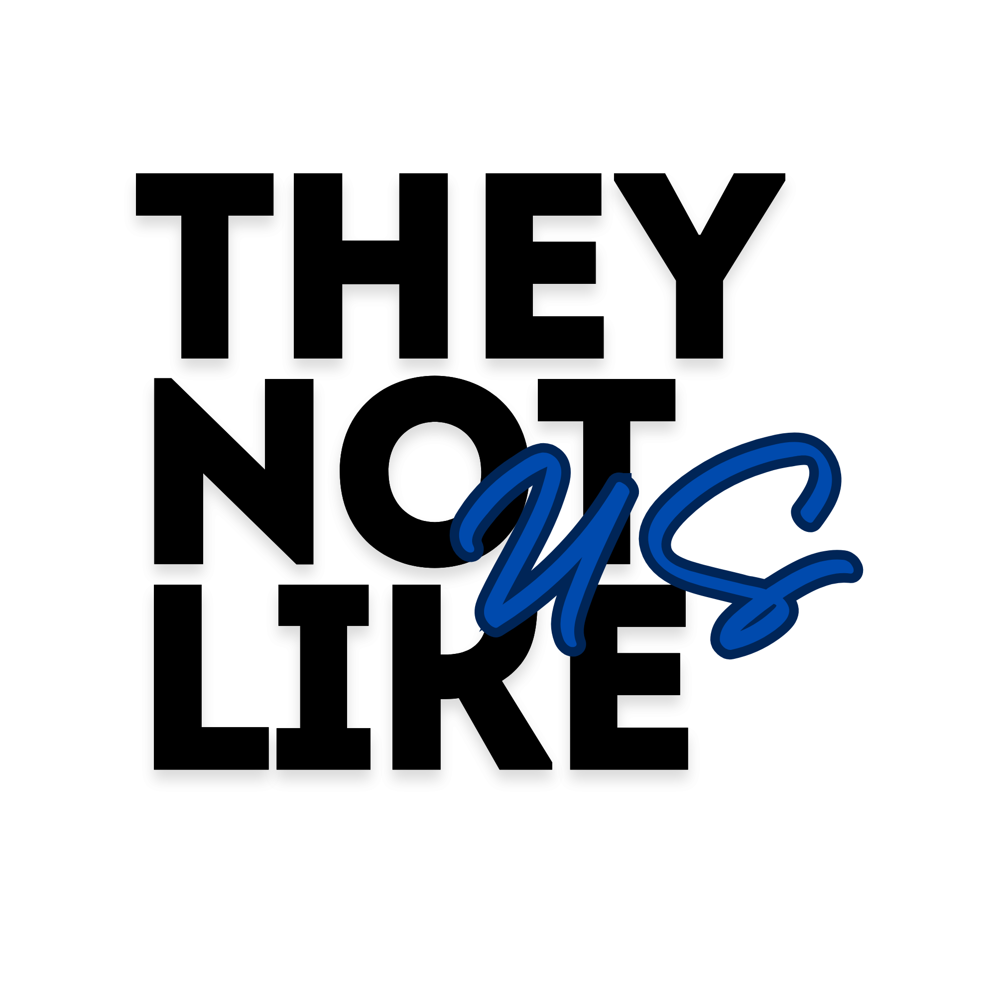 They Not Like Us