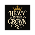 Heavy Is The Crown
