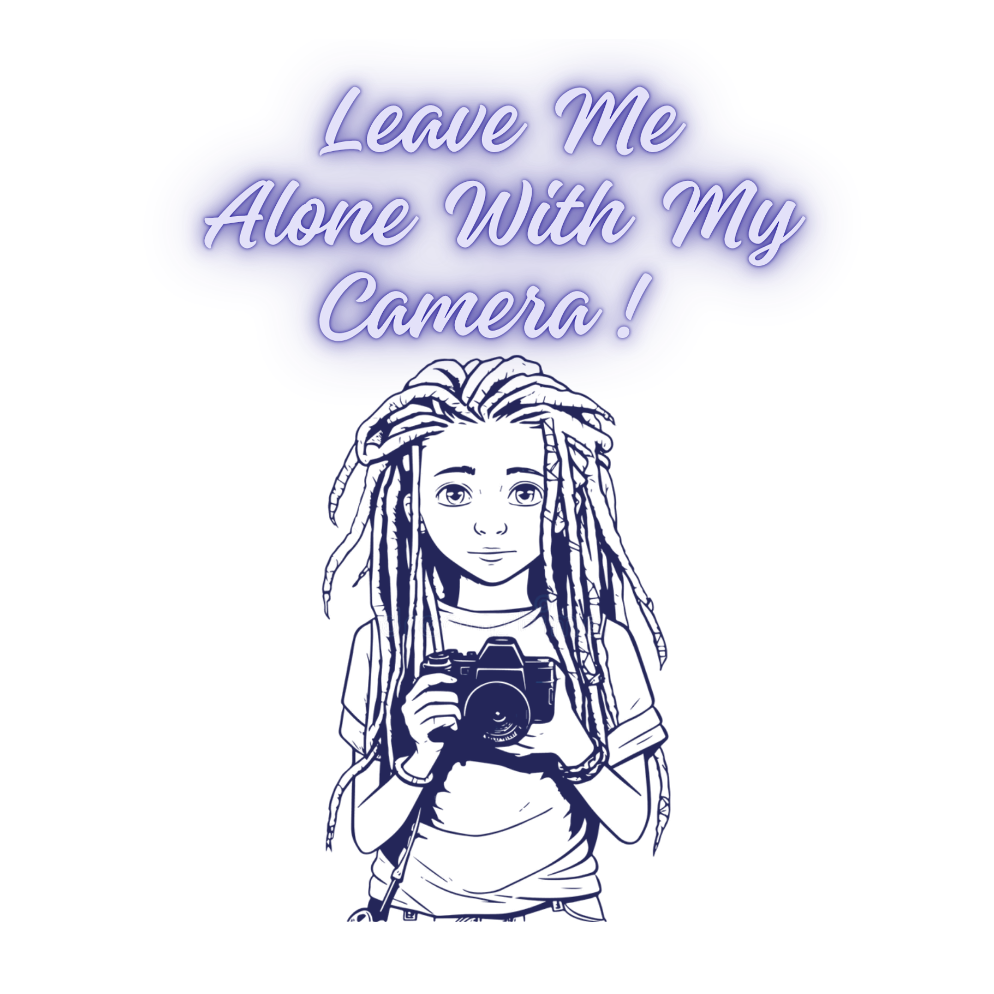 Leave Me Alone With My Camera