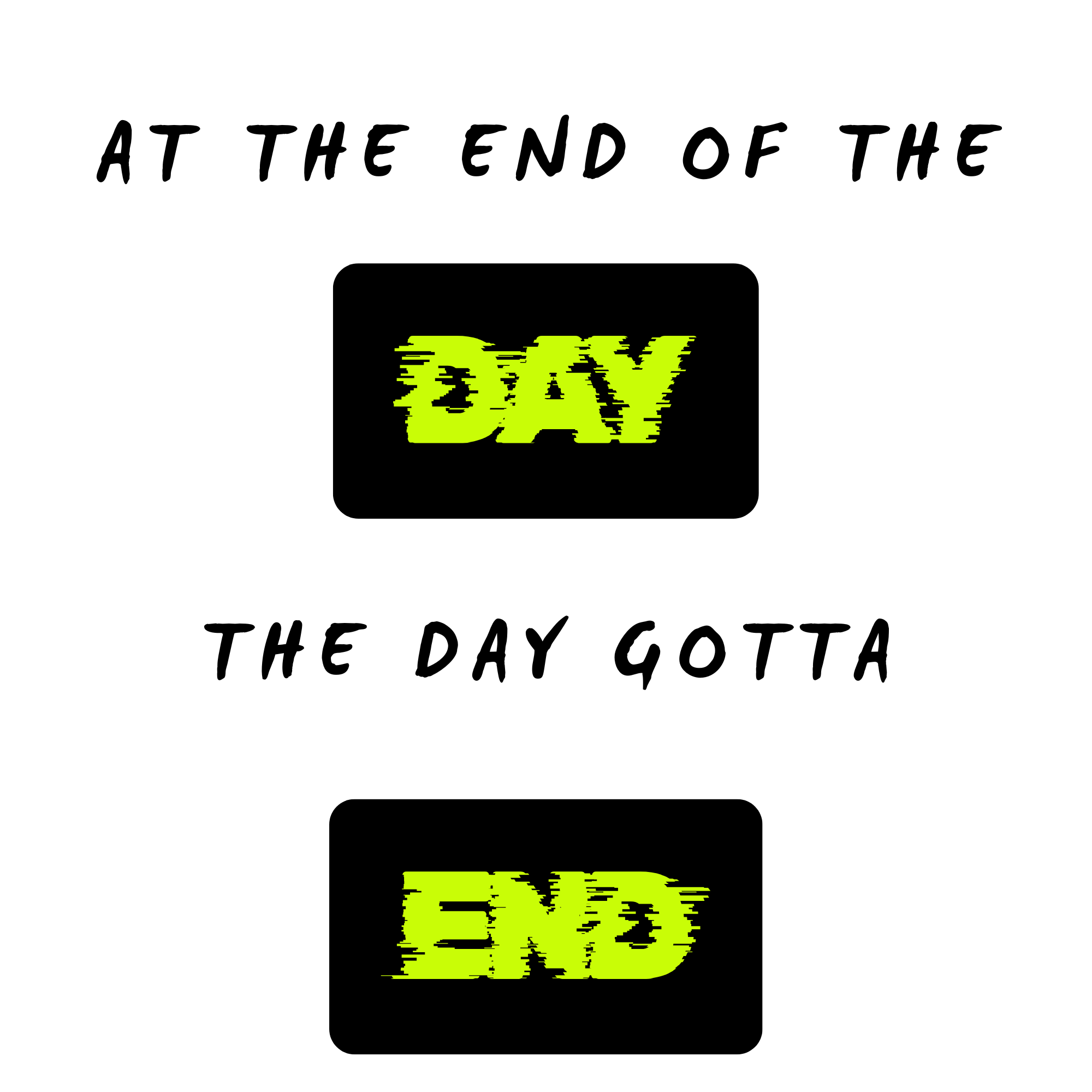 At The End of The Day Glitch
