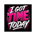 I Got Time Today Pink