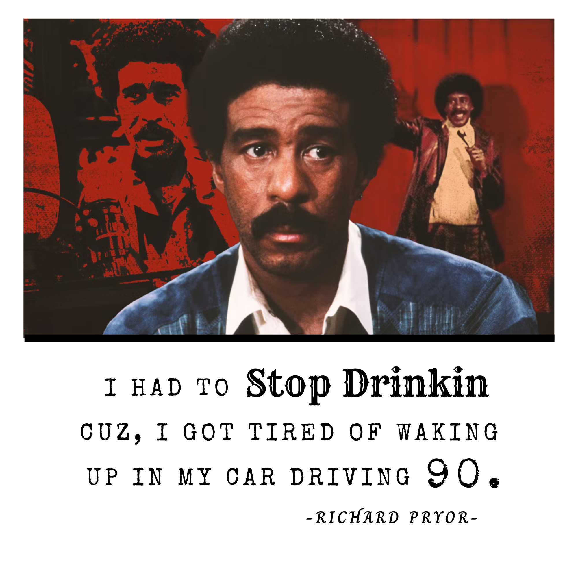Richard Pryor Stop Drinking