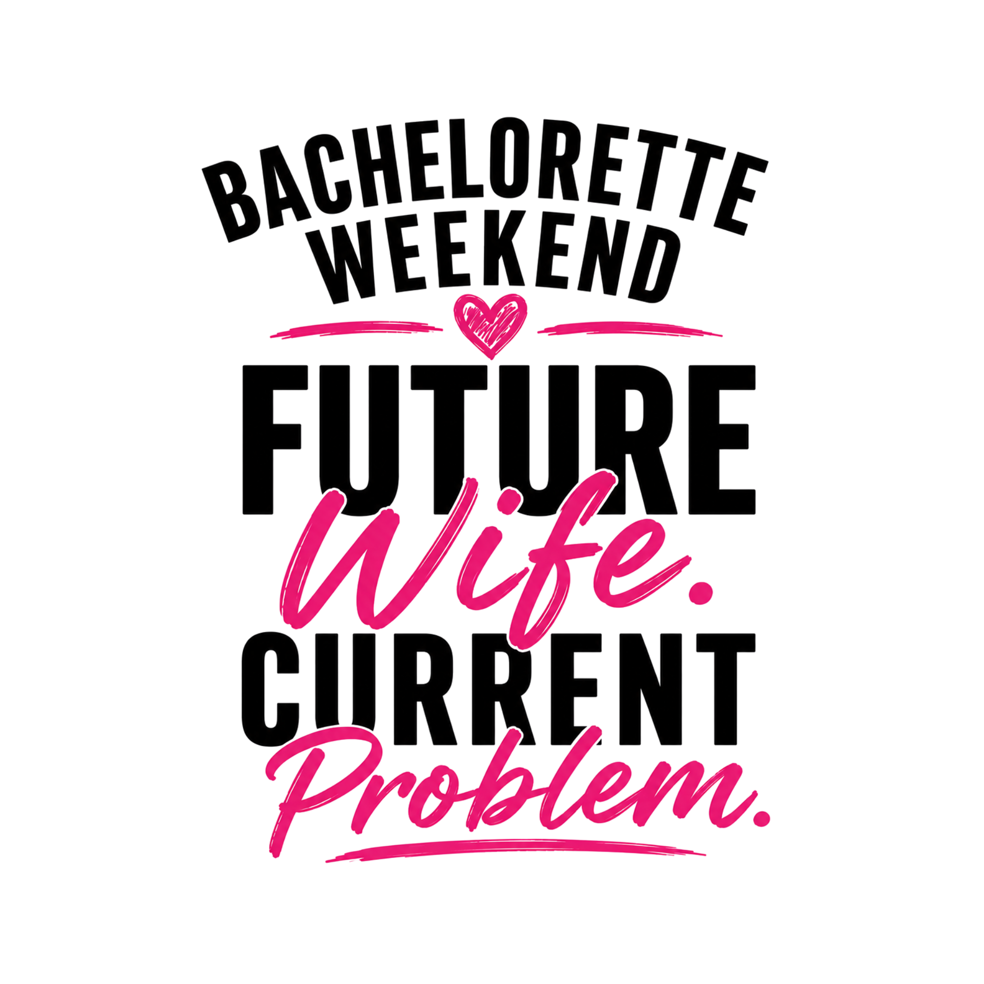 Bachelorette Weekend Future Wife