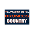 You're In Broncos Country