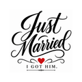 Just Married I Got Him