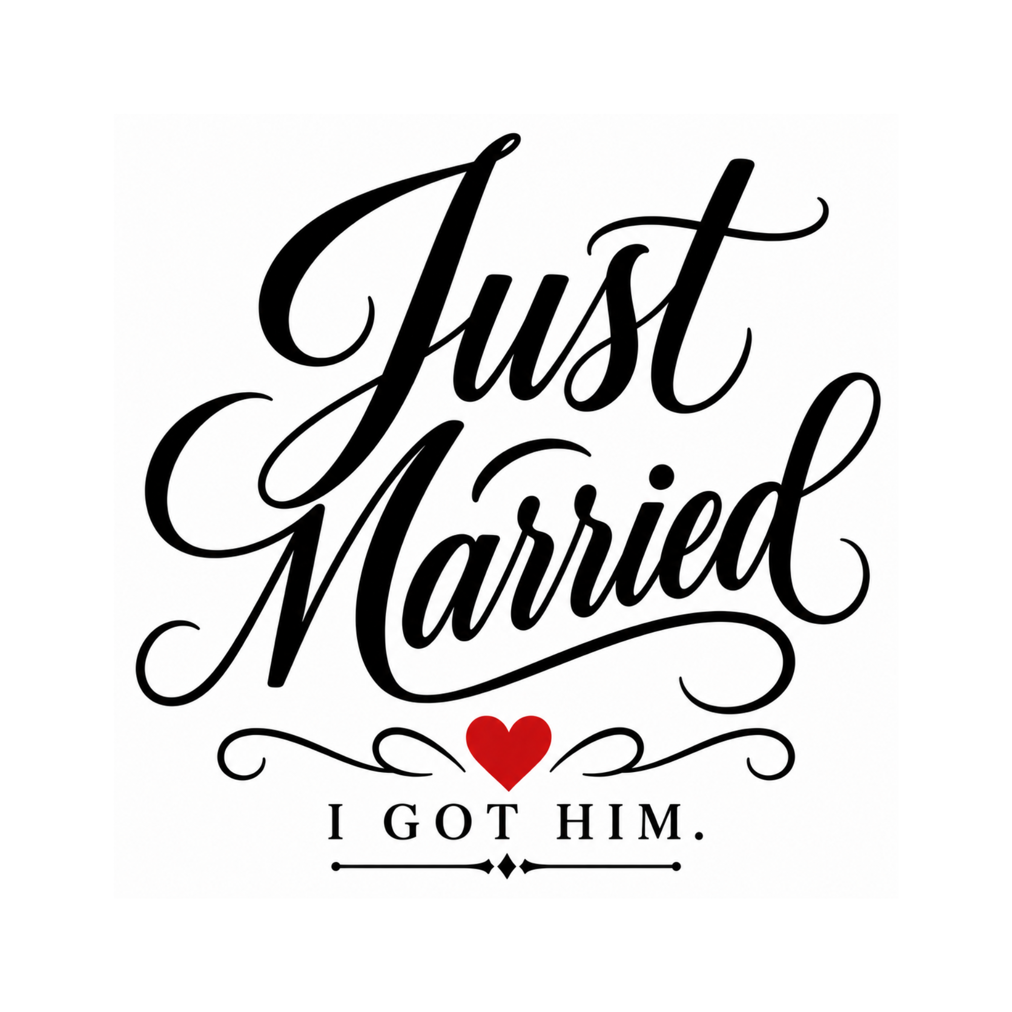 Just Married I Got Him