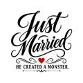 Just Married He Created A Monster