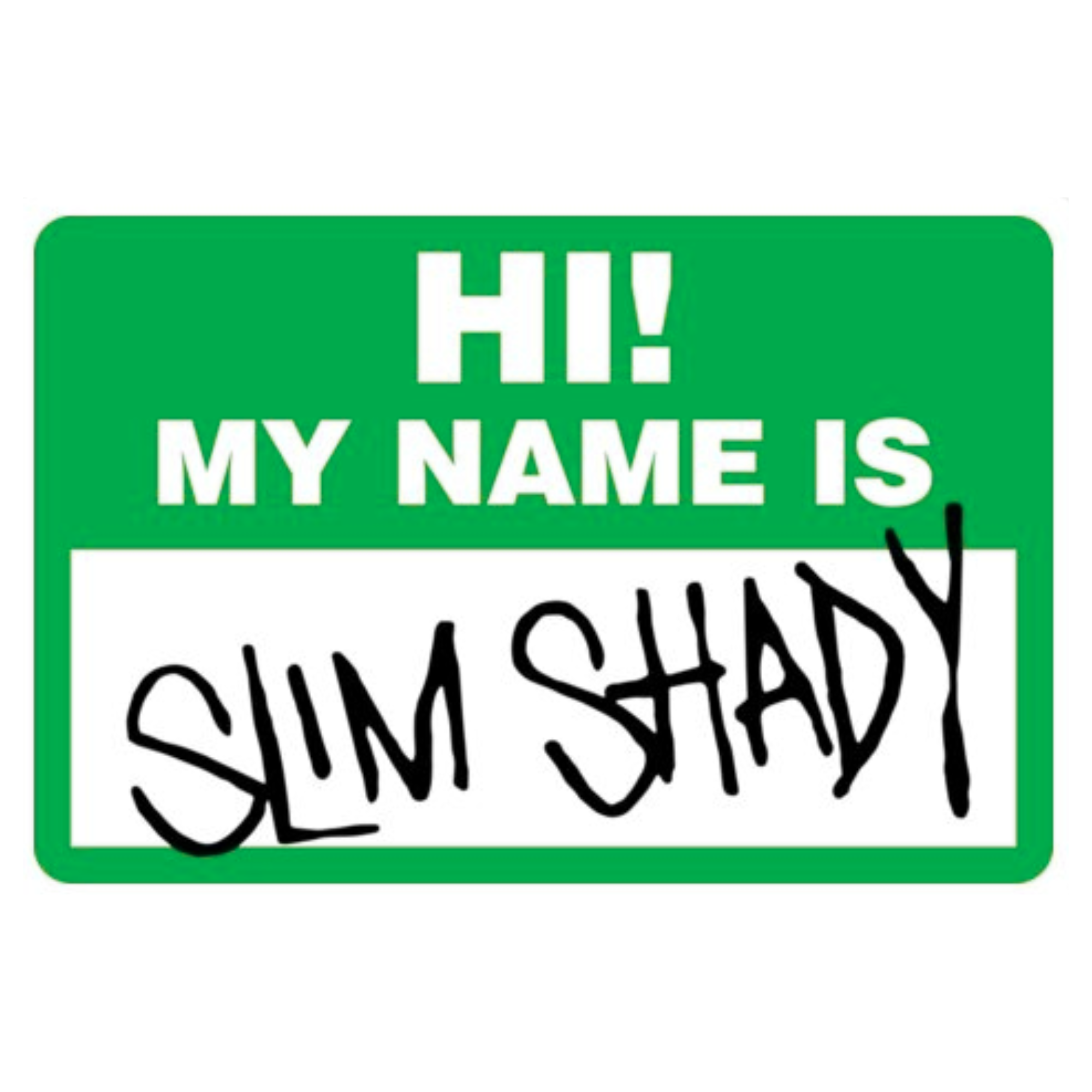 Hi My Name Is Slim Shady