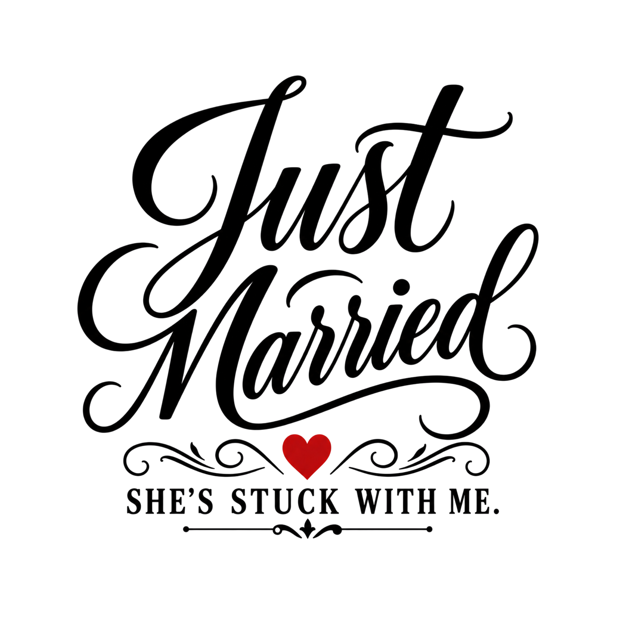 Just Married She's Stuck With Me