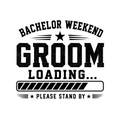 Bachelor Weekend Please Stand By