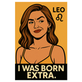Leo I Was Born Extra