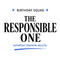 Birthday Squad The Responsible One