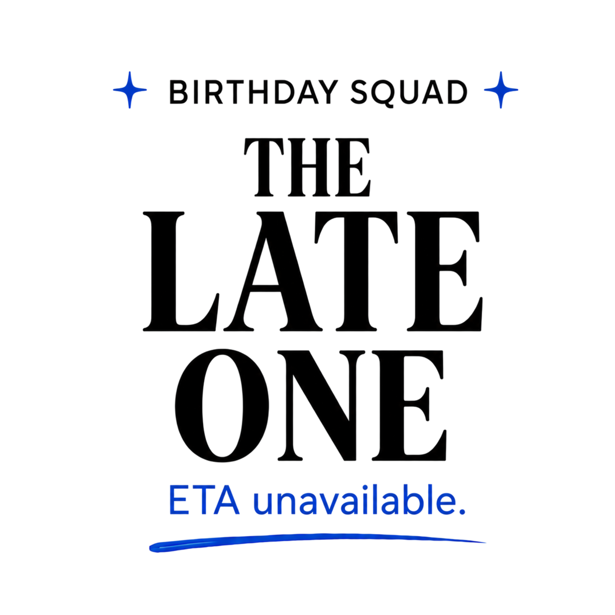 Birthday Squad The Late One