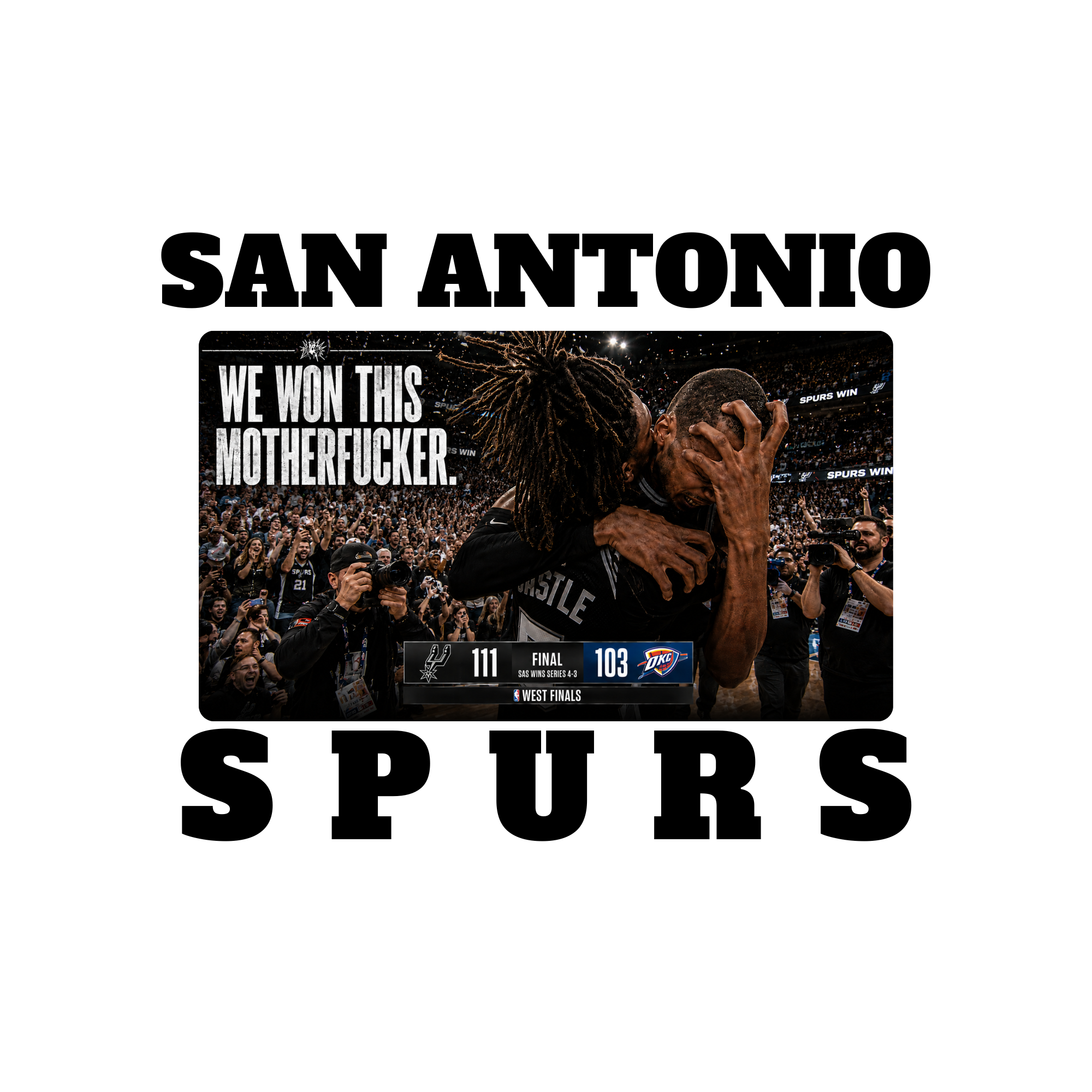 San Antonio Spurs We Won This