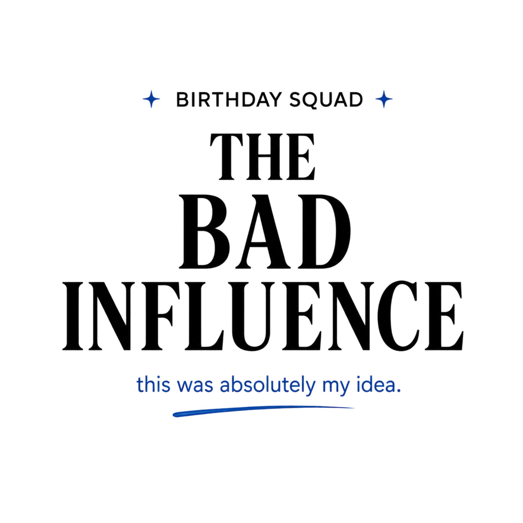 Birthday Squad The Bad Influence