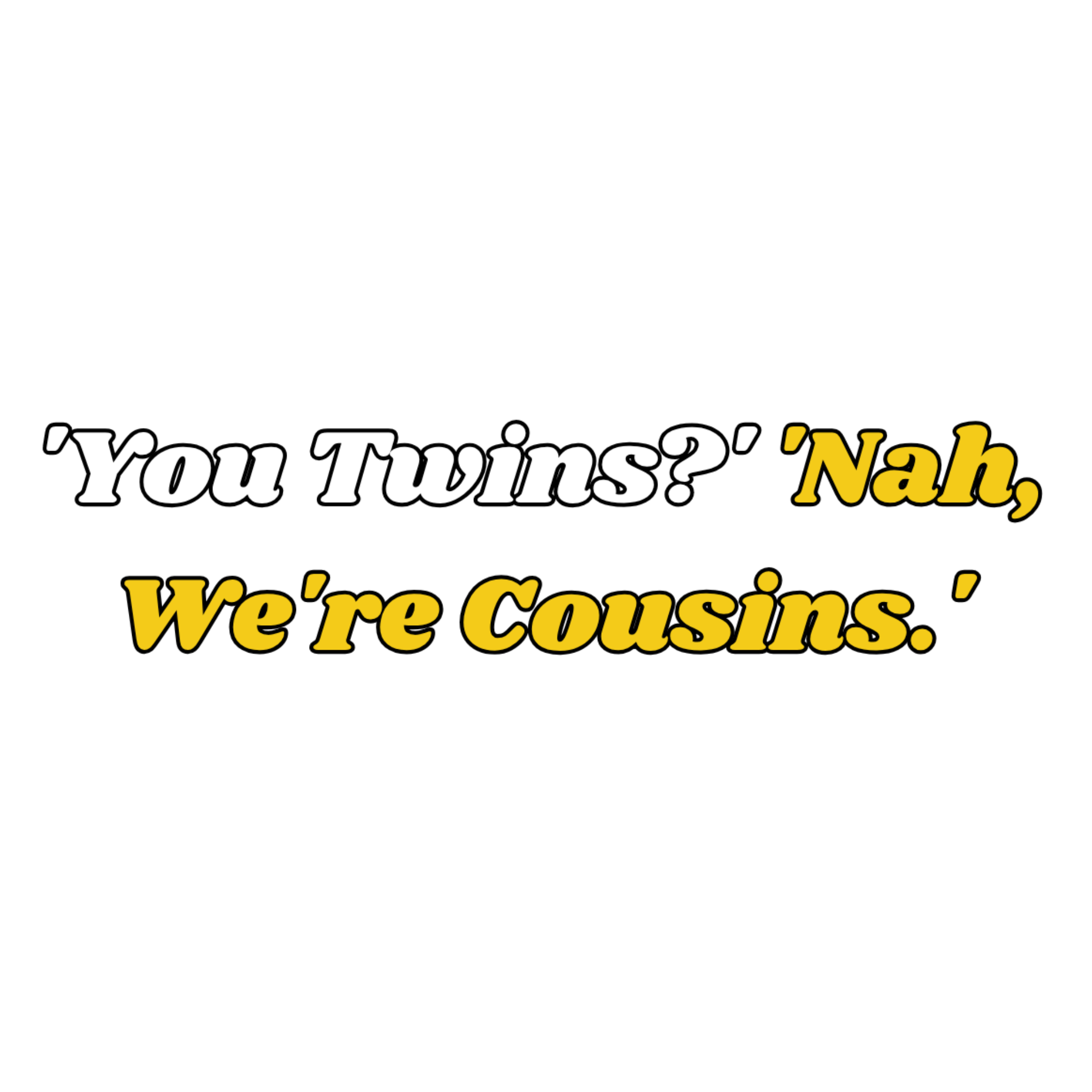 You Cousins Nah Silhouette Bundle