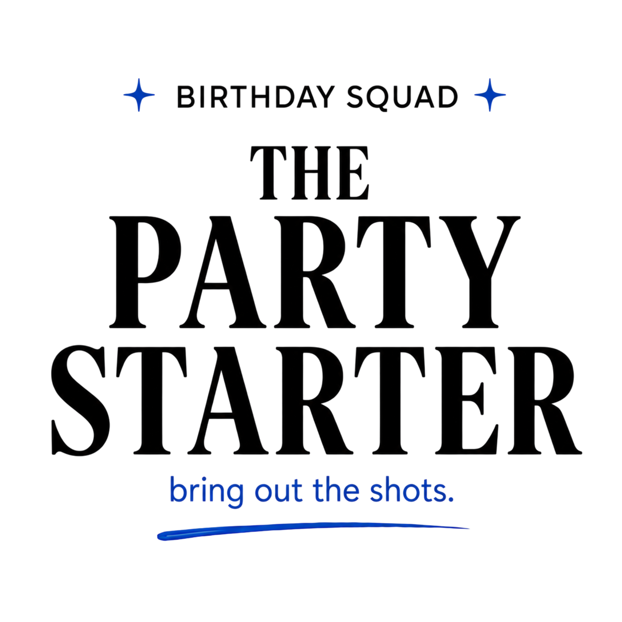 Birthday Squad The Party Starter