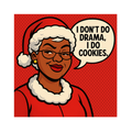 Mrs. Claus I Don't Do Drama