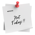 Message, Not Today Sticky Note
